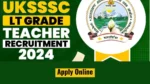 UKSSSC Assistant Teacher Vacancy 2024