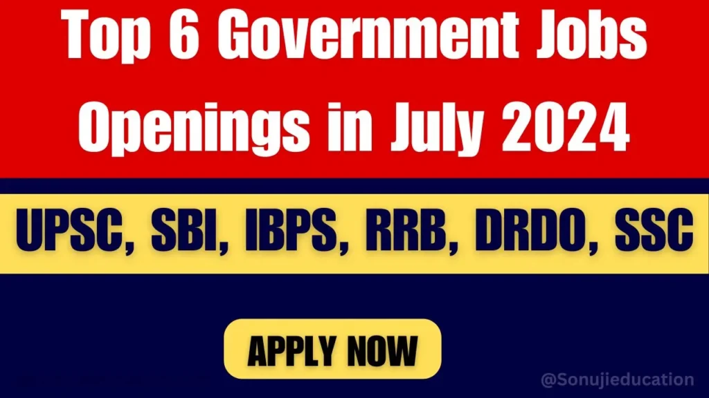 Top 6 Government Job Openings in July 2024