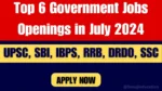 Top 6 Government Job Openings in July 2024