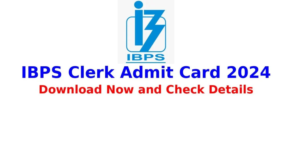 IBPS Clerk Admit Card 2024