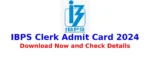 IBPS Clerk Admit Card 2024