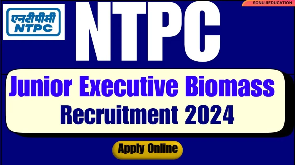 NTPC Junior Executive Biomass Recruitment 2024