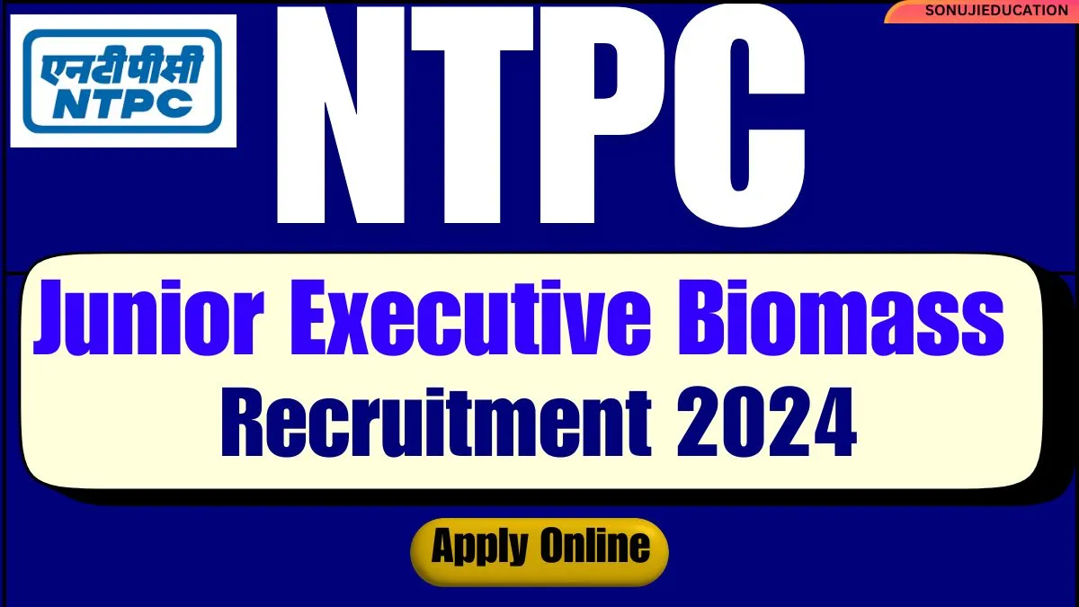 NTPC Junior Executive Biomass Recruitment 2024
