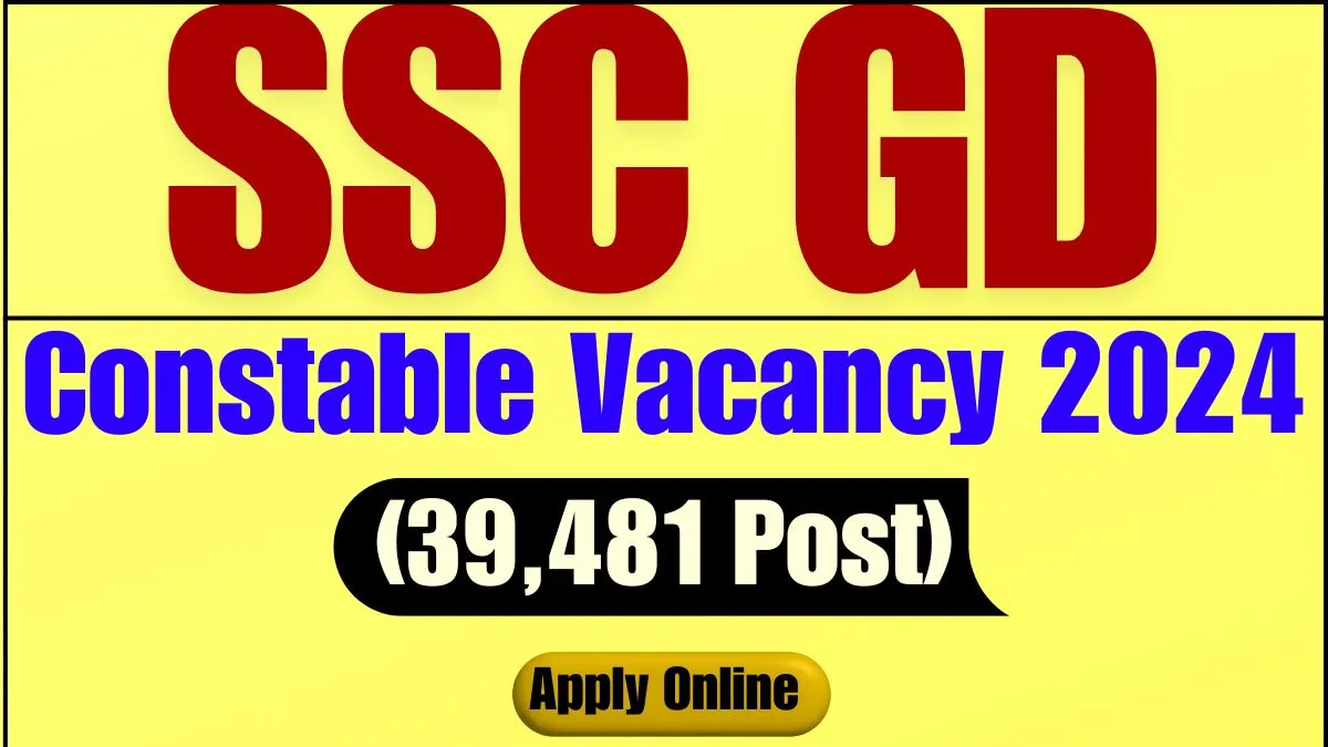 SSC GD Constable Vacancy 2024 Apply Online