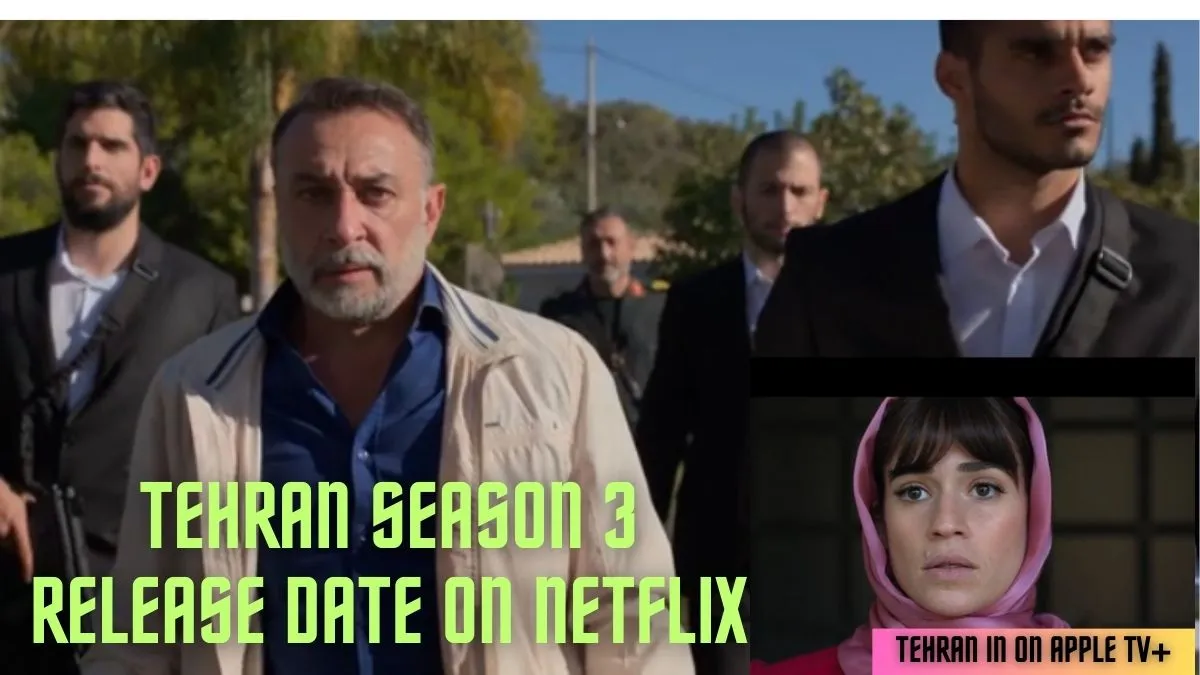 Tehran Season 3 Release Date on Netflix