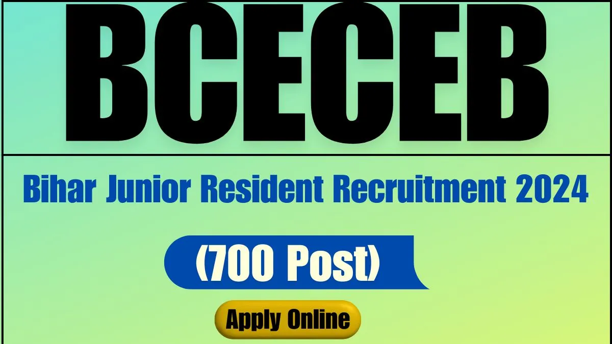 Bihar BCECEB Junior Resident Recruitment Online Form 2024