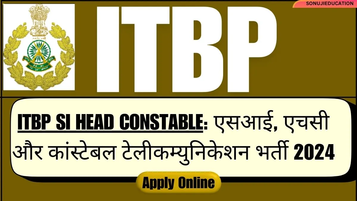 ITBP SI Head Constable Telecommunication Recruitment 2024