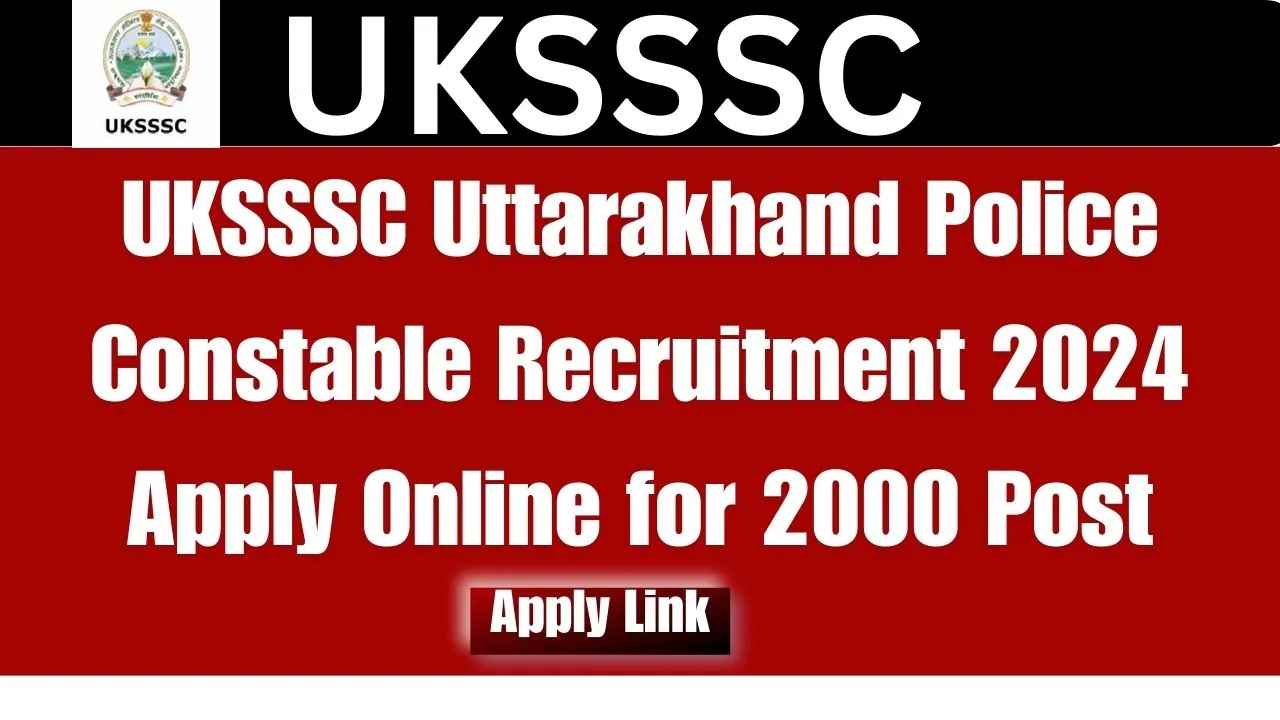 UKSSSC Uttarakhand Police Constable Recruitment 2024