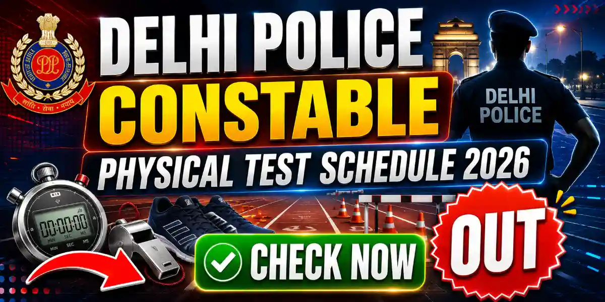 Delhi Police Constable Physical Test Schedule 2026